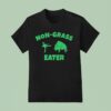 Uncle Dijon Non Grass Eater T Shirt