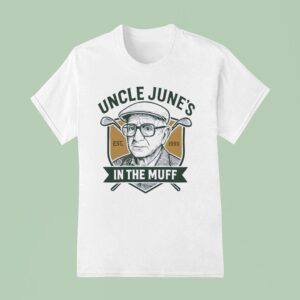 Uncle June S In The Muff Est T Shirt