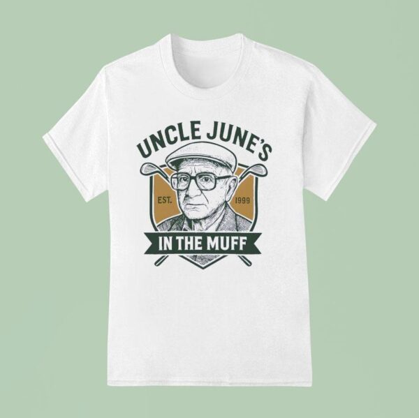 Uncle June S In The Muff Est T Shirt