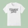Unemployment Hero T Shirt