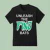 Unleash The F Ing Bats T Shirt