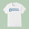 Unplanned Parenthood T Shirt