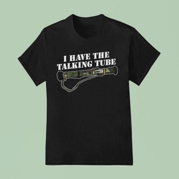 Unsubscribe Podcast I Have The Talking Tube T Shirt