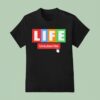 Unsubscribe Podcast Life Unsubscribe T Shirt