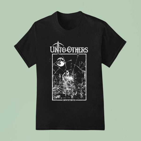 Unto Others Downtown T Shirt