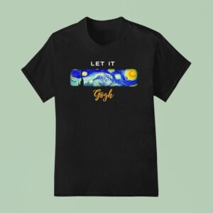 Van Gogh Starry Night Let It Gogh T Shirt