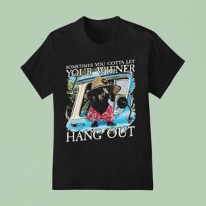 Velion Sometimes You Gotta Let Your Weiner Hang Ou T Shirt