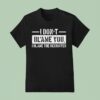 Veteran With A Sign I Don T Blame You I Blame The Becruiter T Shirt