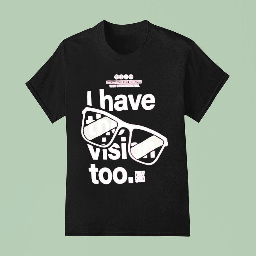 Victory Outreach International I Have The Vision Too T Shirt