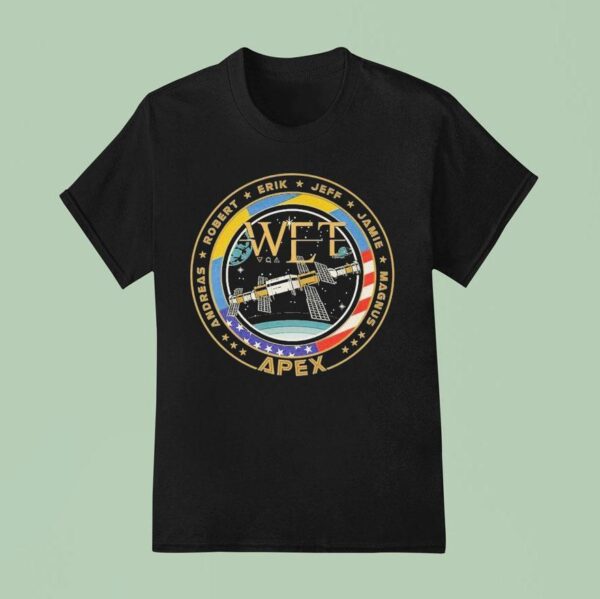 W E T Andreas Robert Erek Jeff Jamie Magnus Apex T Shirt