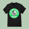 Wake And Bake Starbucks Weed S T Shirt