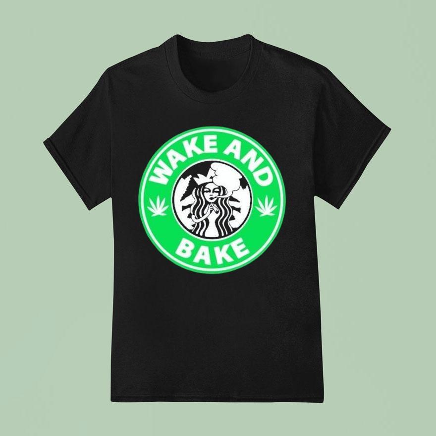 Wake And Bake Starbucks Weed S T Shirt