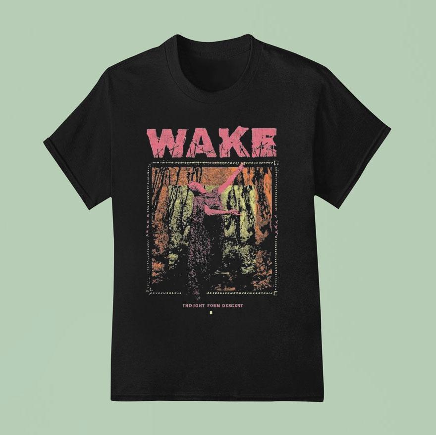 Wake Thought Form Descen T Shirt
