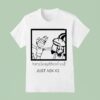 Wanna Be My Thrian Friend Just Ask X T Shirt