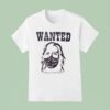 Wanted Arrest On Sigh T Shirt