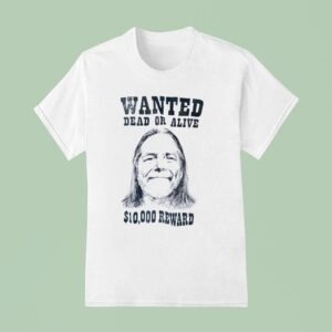 Wanted Dead Or Alive Reward Portrai T Shirt