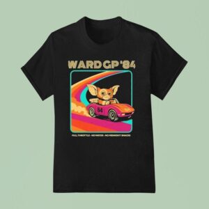 Ward Gp Full Throttle No Water No Midnight Snacks T Shirt