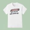 Warning Only Lipstick Worn Under Kil T Shirt