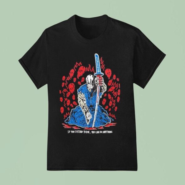 Warren Lotas If You Intend To Die You Can Do Anything Skulls T Shirt