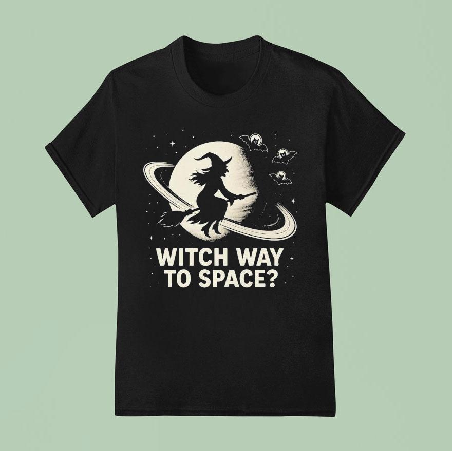 Way To Space Witch T Shirt