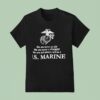 We Are Never An Ex We Are Never A Former We Are And Always Will Be A Us Marine T Shirt
