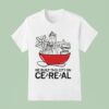 We Built This City On Cereal T Shirt