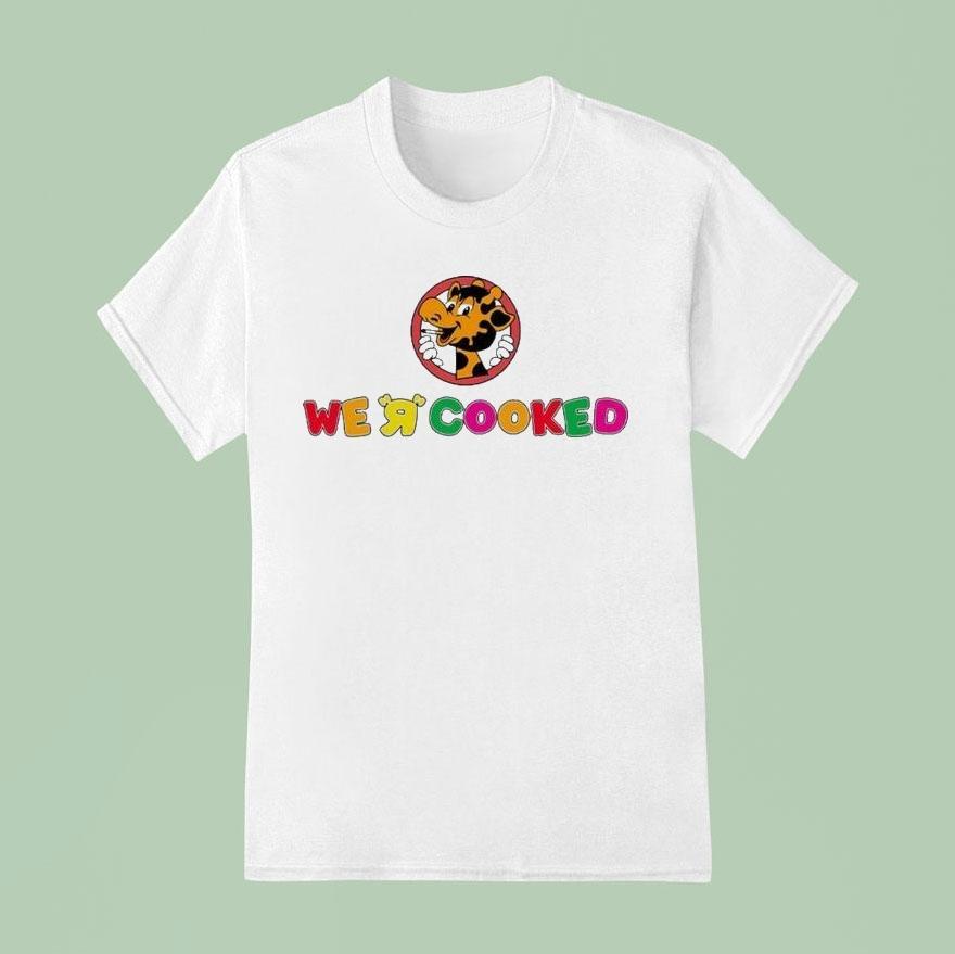 We R Cooked Giraffe T Shirt