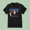 We Stannister Bannister Always Serving The Gilded Age T Shirt