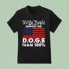 We The People Support The Doge Team T Shirt