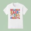 Welcome Back To School New T Shirt