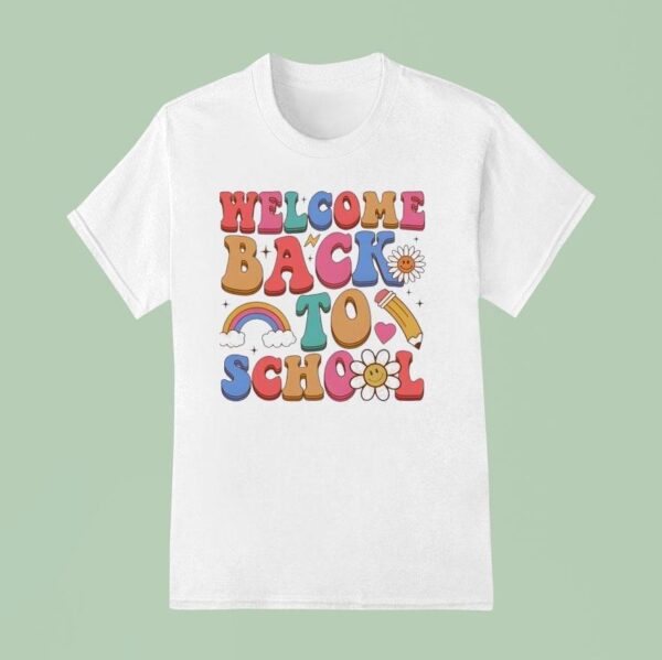Welcome Back To School New T Shirt