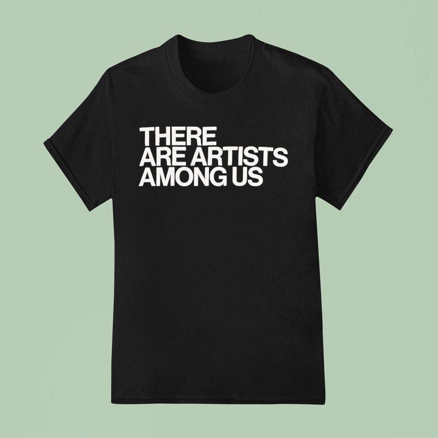 Whitney There Are Artists Among Us T Shirt