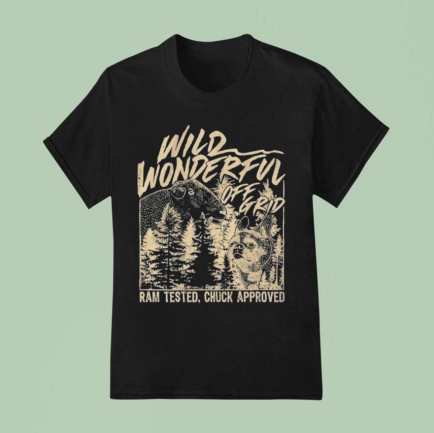 Wild Wonderful Off Grid Ram Tested Chuck Approved T Shirt