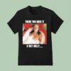 Willie Nelson There You Have It A Wet Willy Bubble Bath T Shirt