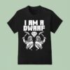 Wind Rose I Am A Dwarf T Shirt