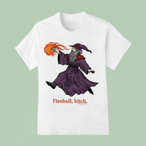 Wizard Fireball Btch T Shirt