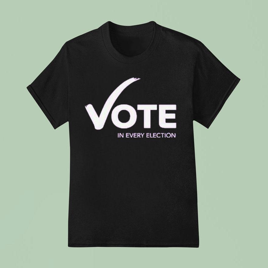 Women S Fund Of Omaha Vote In Every Election T Shirt