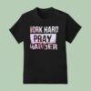 Work Hard Pray Harder T Shirt