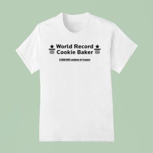 World Record Cookie Baker Cookies In Years T Shirt