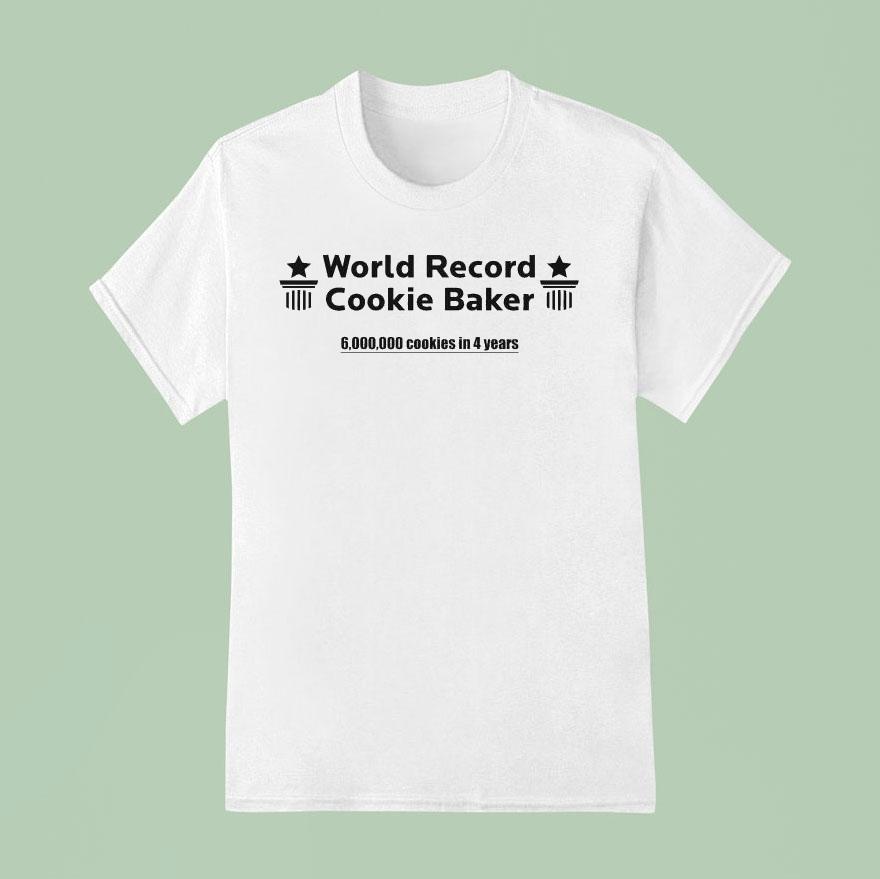 World Record Cookie Baker Cookies In Years T Shirt