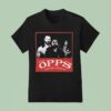 Wwe Stars The Opps Never Lacking T Shirt