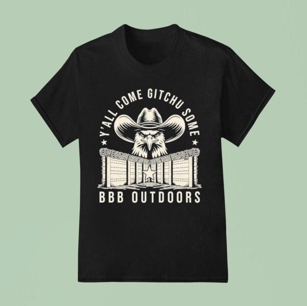 Y All Come Gitchu Some Triple B Outdoors Eagle T Shirt