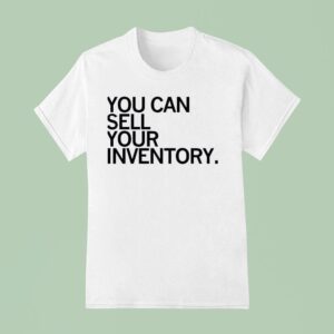 You Can Sell Inventory T Shirt