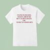 You Re In His Dms I M He S Him If Me But I When Lmaoo The Yes But If When He S T Shirt