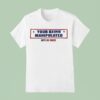 Your Being Manipulated Vote Joe Cross Usa T Shirt