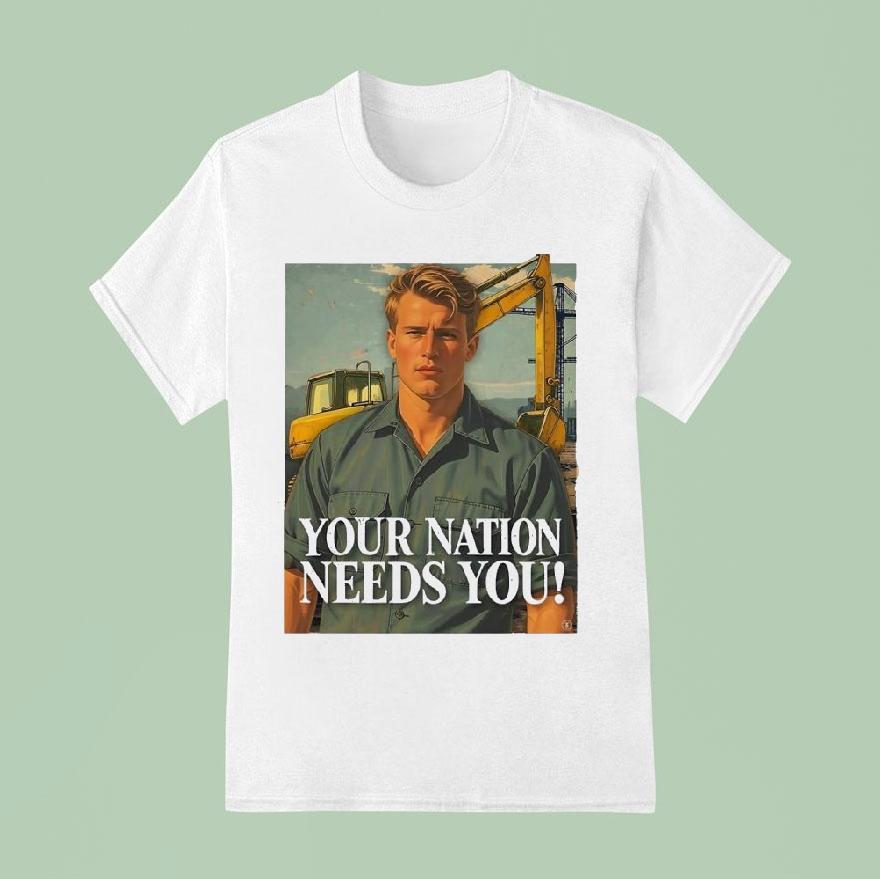 Your Nation Needs You T Shirt