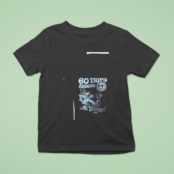 Trips Around And Still Truckin Golden Gate Park T Shirt