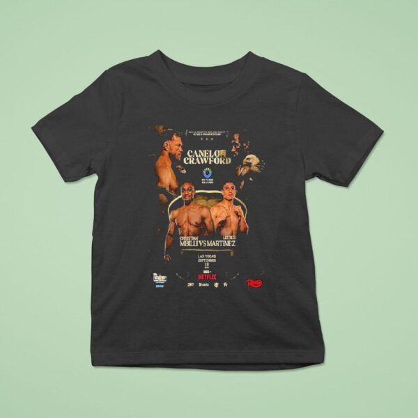 A No Holds Barred Battle For The Super Middleweight Title Canelo Vs Crawford And Christian Mbilli Vs Lester Martinez At World Championship In Las Vegas On September T Shirt