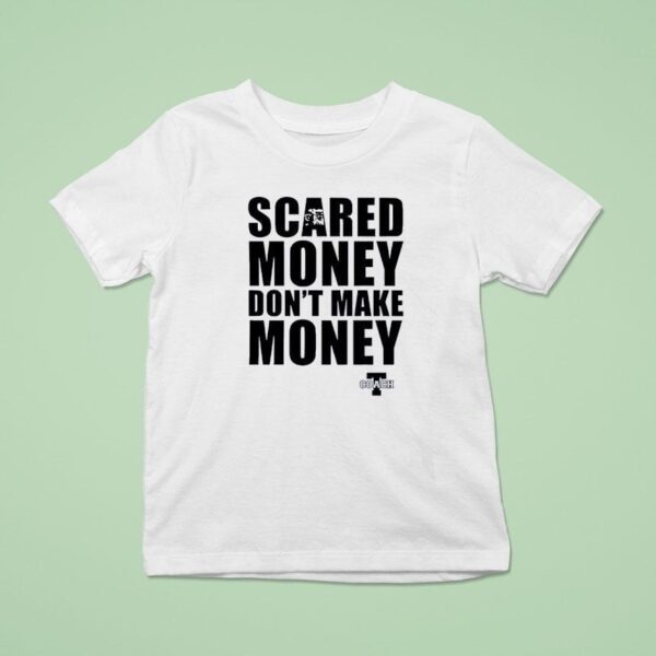 Aaron Rodgers Scared Money Don T Make Money T Shirt