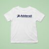 Adderall I Love Microdosing Meth Logo T Shirt